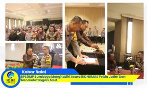 BPSDMP Surabaya Menghadiri Acara BIDHUMAS Polda Jatim Dan Menandatangani MoU 