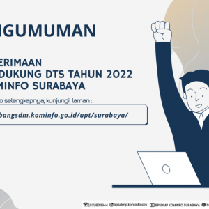 Salinan dari PENERIMAAN TENAGA PENDUKUNG DTS TAHUN 2022 BPSDMP KOMINFO SURABAYA 3 