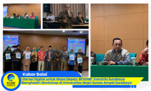 Literasi Digital untuk Masa Depan: BPSDMP  Kominfo Surabaya Menghadiri Workshop di Universitas Negeri Sunan Ampel Surabaya